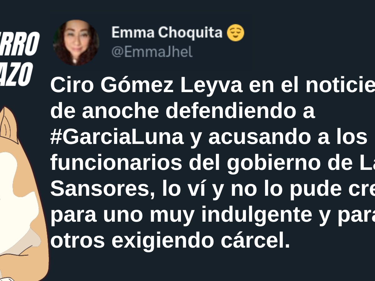 EL Perro Tuitazo G mez Leyva defiende una vez m s a Garc a Luna